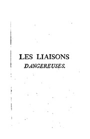 Cover of: Les liaisons dangereuses: ou lettres recueillies dans une société et ... by Pierre Choderlos de Laclos