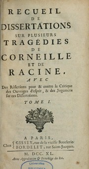 Cover of: Recueil de dissertations sur plusieurs tragédies de Corneille et de Racine by François Granet, François Granet