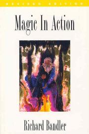 Cover of: Magic in action by Richard Bandler