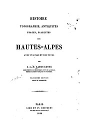 Histoire, topographie, antiquités, usages, dialectes des Hautes-Alpes by Ladoucette, Jean Charles François baron de