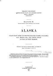 Cover of: Alaska. Coast Pilot Notes on the Fox Islands Passes, Unalaska Bay, Bering Sea, and Arctic Ocean ... by U.S. Coast and Geodetic Survey., D. H. Jarvis, United States. Coast and Geodetic Survey., Coast and geodetic survey