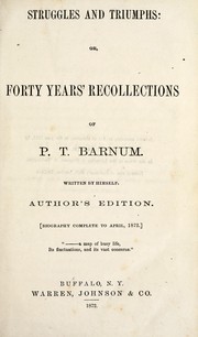 Cover of: Struggles and triumphs, or, Forty years' recollections of P. T. Barnum by P. T. Barnum