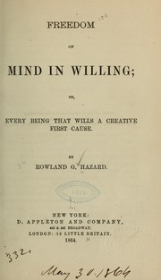 Cover of: Freedom of mind in willing by Hazard, Rowland Gibson
