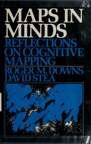 Maps in minds by Roger M. Downs