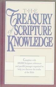 Cover of: The Treasury of Scripture knowledge: five-hundred thousand scripture references and parallel passages