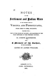 Cover of: Notes on the settlement and Indian wars of the western parts of Virginia and Pennsylvania, from 1763 to 1783, inclusive: together with a view of the state of society, and manners of the first settlers of the western country
