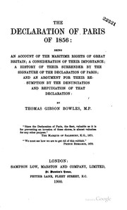 The Declaration of Paris of 1856: Being an Account of the Maritime Rights of .. by Thomas Gibson Bowles