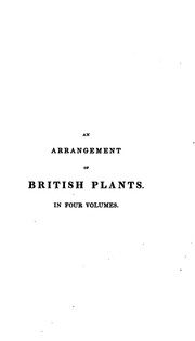 Cover of: An Arrangement of British Plants: According to the Latest Improvements of the Linnean System ...