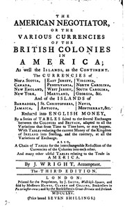 Cover of: The American Negotiator: Or, The Various Currencies of the British Colonies ... by John Wright