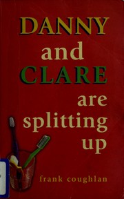 Cover of: Danny and Clare are splitting up