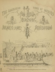 Cover of: The American tour of Messrs. Brown, Jones and Robinson: being the history of what they saw, & did in the United States, Canada and Cuba.