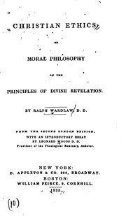 Cover of: Christian ethics: or, Moral philosophy on the principles of divine revelation.