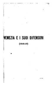 Cover of: Venezia e i suoi difensori (1848-49): notizie storiche