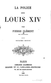 Cover of: La police sous Louis XIV by Pierre Clément