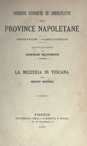Cover of: Condizioni economiche ed amministrative delle province napoletane, Abruzzi e Molise, Calabrie e Basilicata: appunti di viaggio