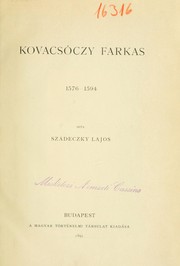Cover of: Kovacsóczy Farkas, 1576-1594 by Lajos Szádeczky-Kardoss