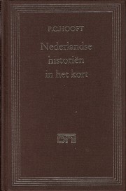 Cover of: Nederlandse historiën in het Kort by P.C. Hooft ; samengesteld en ingeleid door M. Nijhoff.