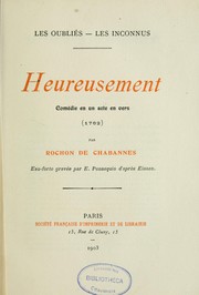 Cover of: Heureusement: comédie en un acte en vers (1762)