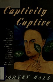 Cover of: Captivity captive by Rodney Hall