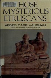 Cover of: Those mysterious Etruscans. by Agnes Carr Vaughan