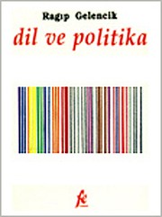 Dil ve politika by Ragıp Gelencik