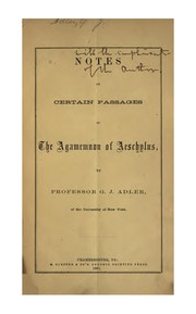Cover of: Notes on certain passages of the Agamemnon of Aeschylus by G. J. Adler