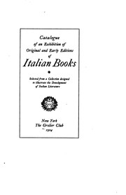Cover of: Catalogue of an exhibition of original and early editions of Italian books selected from a collection designed to illustrate the development of Italian literature.