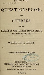 Improved question-book, and studies on the parables and other instructions of the Saviour