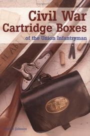 Civil War cartridge boxes of the Union infantryman by Paul D. Johnson