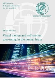 Visual motion and self-motion processing in the human brain by Elvira Fischer