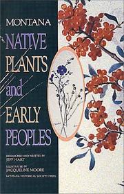 Montana--native plants and early peoples by Jeff Hart