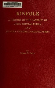 Cover of: Kinfolk: a history of the families of John Thomas Perry and Agatha Victoria Maddox Perry