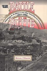 The battle for Butte by Michael P. Malone