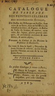 Cover of: Catalogue de tableaux des peintres célèbres des différentes écoles: de dessins & d'estampes en feuilles, sous verre & en livres, dont un bel œuvre de Sébastien le Clerc, de figures, de bustes & vases de bronze, de marbre, terre cuite, &c., laques, pierres gravées antiques, de porcelaines anciennes & modernes, & autres objets : provenant du cabinet de feu Madame la présidente de Bandeville : La vente se fera le lundi 3 décembre & jours suivans de relevée, en son hôtel, quai des Théatins, au coin de la rue des Saint-Peres