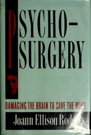 Cover of: Psychosurgery: Damaging the Brain to Save the Mind