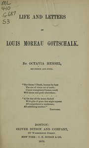 Cover of: Life and letters of Louis Moreau Gottschalk