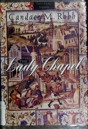Cover of: The Lady Chapel by Candace M. Robb