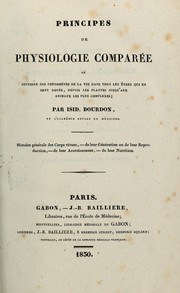 Cover of: Principes de physiologie comparée: ou, Histoire des phénomènes de la vie dans tous les êtres qui en sont doués, depuis les plantes jusqu'aux animaux les plus complexes