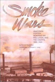 Cover of: Smoke Wars: Anaconda Copper, Montana Air Pollution, and the Courts, 1890-1924