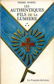 Cover of: Les authentiques fils de la lumière. by Pierre Mariel