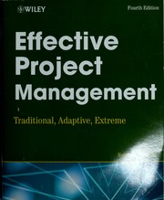 Cover of: Effective project management: traditional, adaptive, extreme