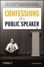 Confessions of a public speaker by Scott Berkun