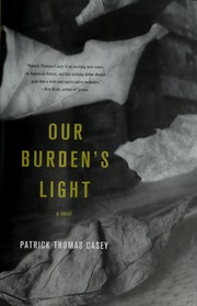 Cover of: Our burden's light by Patrick Thomas Casey