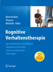 Cover of: Kognitive Verhaltenstherapie bei medizinisch unerklärten Körperbeschwerden und somatoformen Störungen by Maria Kleinstäuber, Petra Thomas, Michael Witthöft, Wolfgang Hiller