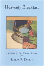 Cover of: Heavenly Breakfast, an Essay on the Winter of Love by Samuel R. Delany