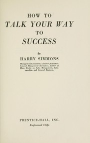 Cover of: How to talk your way to success. by Harry Simmons
