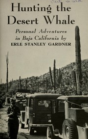 Hunting the desert whale by Erle Stanley Gardner