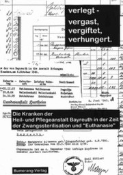 Cover of: Verlegt - dann vergast, vergiftet, verhungert: Die Kranken der Heil- und Pflegeanstalt Bayreuth in der Zeit der Zwangssterilisation und "Euthanasie"