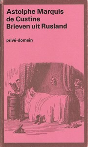 Cover of: Brieven uit Rusland by Astolphe marquis de Custine ; met een inl. van Karel van het Reve ; keuze: Pierre Nora ; vert. door Carly Misset & Anton van der Niet