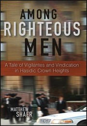 Cover of: Among Righteous Men: a tale of vigilantes and vindication in Hasidic Crown Heights